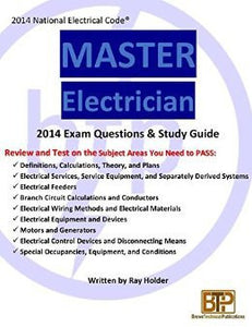 2014 Ray Holder's Master Electrician Exam Questions and Study Guide; by BTP