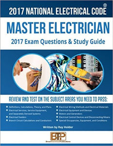 2017 Ray Holder's Master Electrician Exam Questions and Study Guide; by BTP